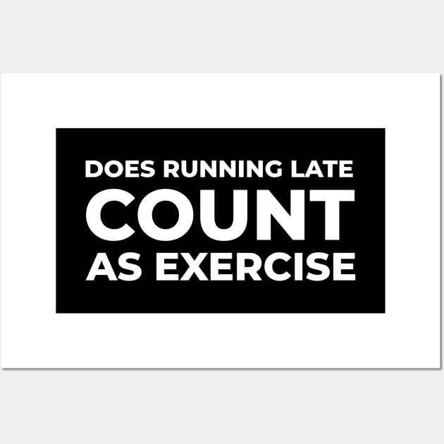 Does Running Late Count As Exercise Wall Art by Andonaki